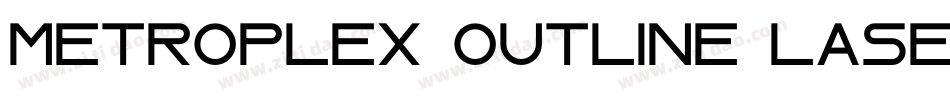 Metroplex Outline Laser字体转换